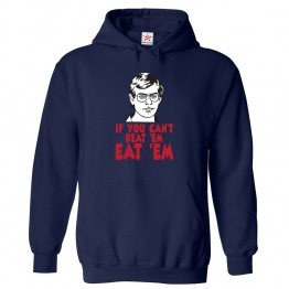 If You Can't Beat 'em Eat 'em Funny Serial Killer Unisex Classic Kids and Adults Pullover Hoodie							 									 									